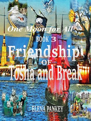 cover image of One Moon for All. Book 3.Friendship of Tosha and Break